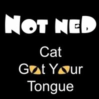 Cat Got Your Tongue